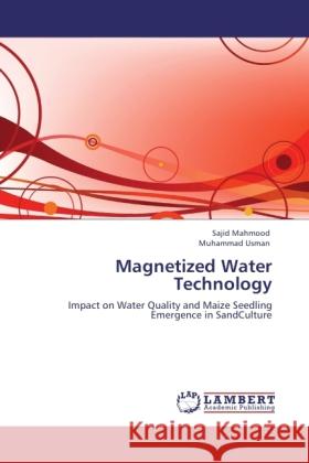 Magnetized Water Technology Mahmood, Sajid, Usman, Muhammad 9783847378822 LAP Lambert Academic Publishing - książka