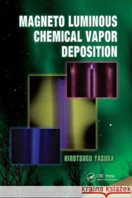 Magneto Luminous Chemical Vapor Deposition Hirotsugu Yasuda 9781138072091 Taylor and Francis - książka