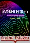 Magnetobiology : Underlying Physical Problems Vladimir N. Binhi 9780121000714 Academic Press