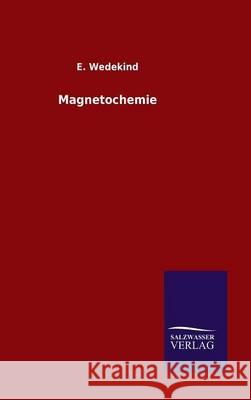Magnetochemie E Wedekind 9783846071571 Salzwasser-Verlag Gmbh - książka