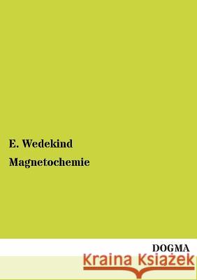 Magnetochemie E. Wedekind 9783955801441 Dogma - książka