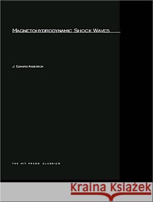 Magnetohydrodynamic Shock Waves Edward J. Anderson 9780262511599 MIT Press Ltd - książka