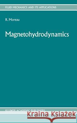 Magnetohydrodynamics Rene J. Moreau R. J. Moreau 9780792309376 Springer - książka