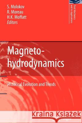 Magnetohydrodynamics: Historical Evolution and Trends Molokov, Sergei S. 9789048172054 Springer - książka