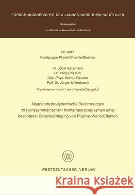 Magnetohydrodynamische Berechnungen rotationssymmetrischer Hochtemperaturplasmen unter besonderer Berücksichtigung von Plasma-Wand-Effekten Hackmann, Jobst 9783531028071 Vs Verlag Fur Sozialwissenschaften - książka