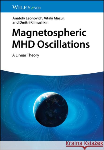 Magnetospheric MHD Oscillations: A Linear Theory Vitalii (Russian Academy of Science, Russia) Mazur 9783527414307  - książka