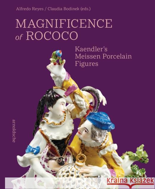 Magnificence of Rococo: Kaendler’s Meissen Porcelain Figures  9783897907072 Arnoldsche - książka