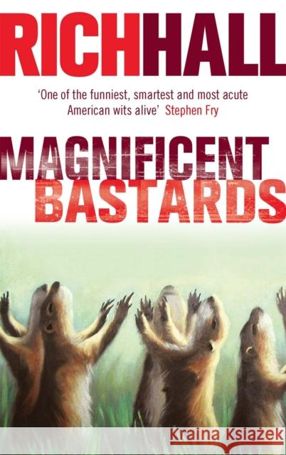 Magnificent Bastards Rich Hall 9780349121338 Little, Brown Book Group - książka