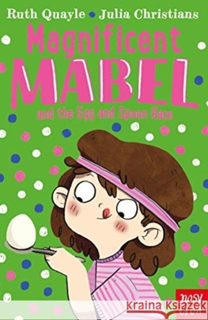 Magnificent Mabel and the Egg and Spoon Race Ruth Quayle 9781839940125 Nosy Crow Ltd - książka