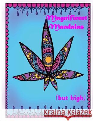 Magnificent Mandalas (but high) Canna Mama 9781710081138 Independently Published - książka