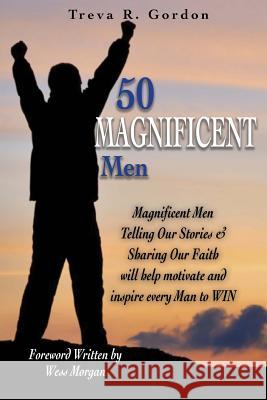 Magnificent Men Treva R. Gordon Richard Reason Garrett 9780989573290 Liberated Publishing Incorporated - książka