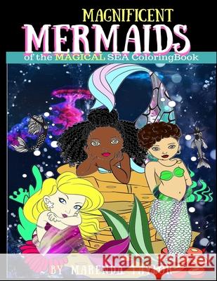 Magnificent Mermaids of the Magical Sea Coloring Book Marenda Hughes Taylor 9781661823795 Independently Published - książka