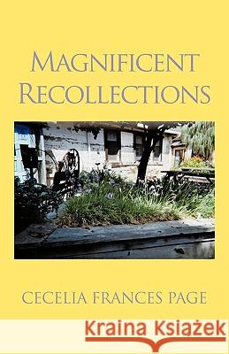 Magnificent Recollections Frances Page Cecelia Frances Page, Cecelia Frances Page 9781450227117 iUniverse - książka