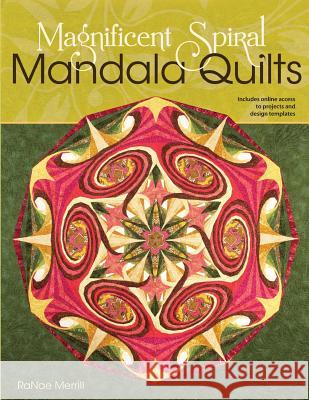 Magnificent Spiral Mandala Quilts: (2nd Edition) Ranae Merrill 9781942853015 Ranae Merrill Quilt Design - książka