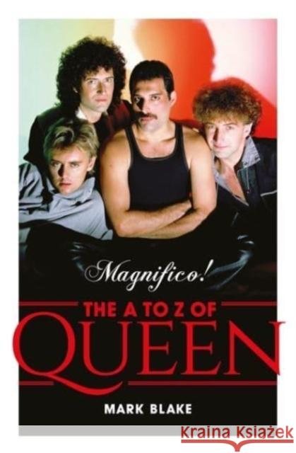 Magnifico!: The A to Z of Queen Mark Blake 9781788704786 Bonnier Books Ltd - książka