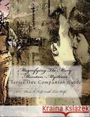 Magnifying The Mary Morstan Mysteries: Series One Companion Guide Wolfe, Lexi 9781493691142 Createspace - książka