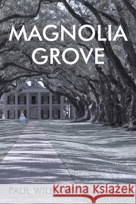 Magnolia Grove Paul Williams 9781491856505 Authorhouse - książka