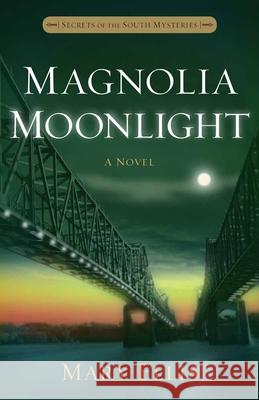 Magnolia Moonlight: Volume 3 Ellis, Mary 9780736961738 Harvest House Publishers - książka