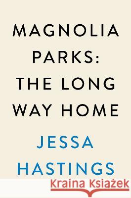 Magnolia Parks: The Long Way Home Jessa Hastings 9780593474907 Dutton - książka