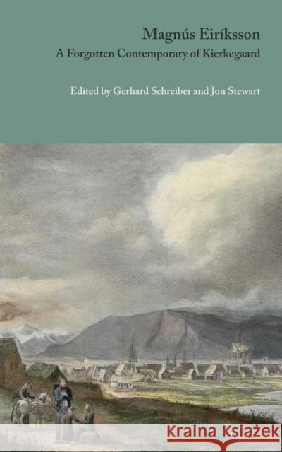 Magnús Eiríksson: A Forgotten Contemporary of Kierkegaard Schreiber, Gerhard 9788763543903 Museum Tusculanum Press - książka