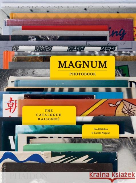 Magnum Photobook: The Catalogue Raisonne Naggar, Carole 9780714872117 Phaidon Press - książka