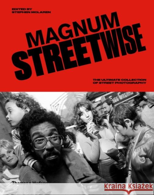 Magnum Streetwise: The Ultimate Collection of Street Photography  9780500545072 Thames & Hudson Ltd - książka