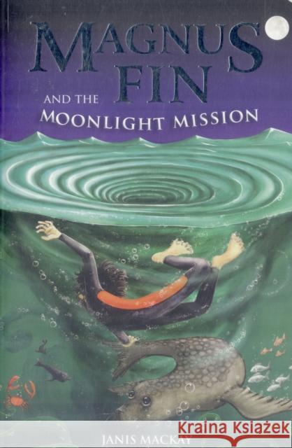 Magnus Fin and the Moonlight Mission Janis Mackay 9780863157967 Floris Books - książka