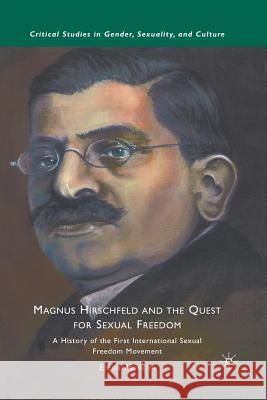 Magnus Hirschfeld and the Quest for Sexual Freedom: A History of the First International Sexual Freedom Movement Mancini, E. 9781349288717 Palgrave MacMillan - książka
