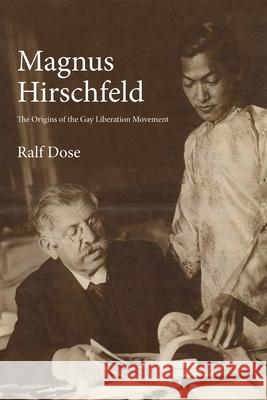Magnus Hirschfeld: The Origins of the Gay Liberation Movement Ralf Dose 9781583674376 Monthly Review Press,U.S. - książka