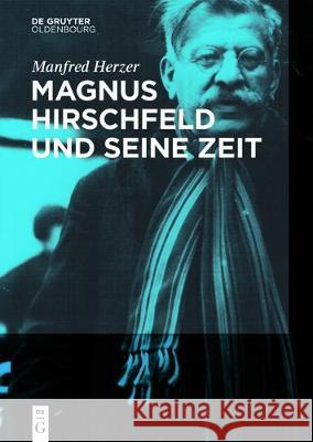 Magnus Hirschfeld und seine Zeit Manfred Herzer 9783110547696 Walter de Gruyter - książka