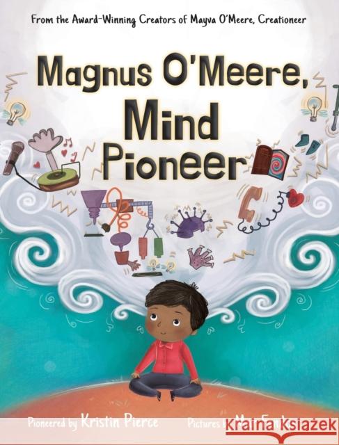 Magnus O'Meere, Mind Pioneer Kristin S. Pierce Mar Fandos 9781999088101 Inner Compass Books - książka