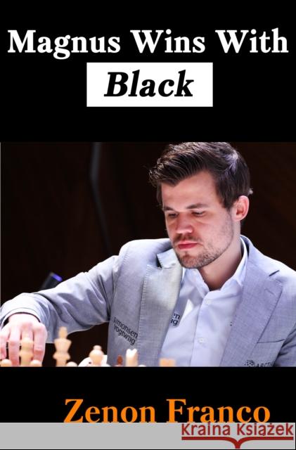 Magnus Wins With Black Zenon Franco 9785604469255 Limited Liability Company Elk and Ruby Publis - książka