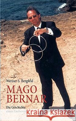 Mago Bernar: Die Geschichte eines Zauberers Bergfeld, Werner S. 9783833479526 Bod - książka