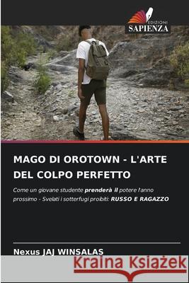 MAGO DI OROTOWN - L'ARTE DEL COLPO PERFETTO WINSALAS, Nexus JAJ 9786208849160 Edizioni Sapienza - książka