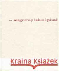 Magorovy labutí písně Ivan Martin Jirous 9788072152964 Torst - książka