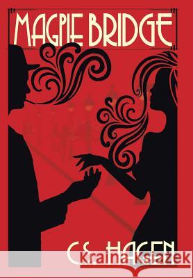 Magpie Bridge C. S. Hagen 9781496990600 Authorhouse - książka