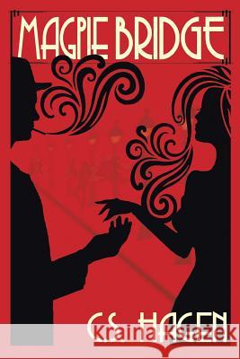 Magpie Bridge C. S. Hagen 9781496990617 Authorhouse - książka