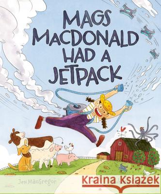 Mags MacDonald Had a Jetpack Jen MacGregor Suharu Ogawa 9781771476683 Owlkids - książka