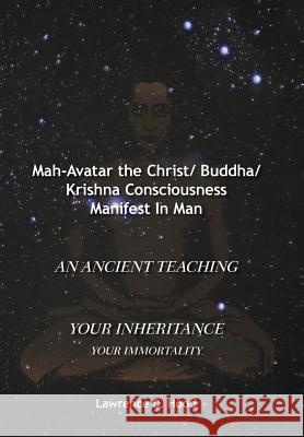 Mah-Avatar the Christ/ Buddha/Krishna Consciousness Manifest in Man Lawrence D. Hood 9781496976543 Authorhouse - książka