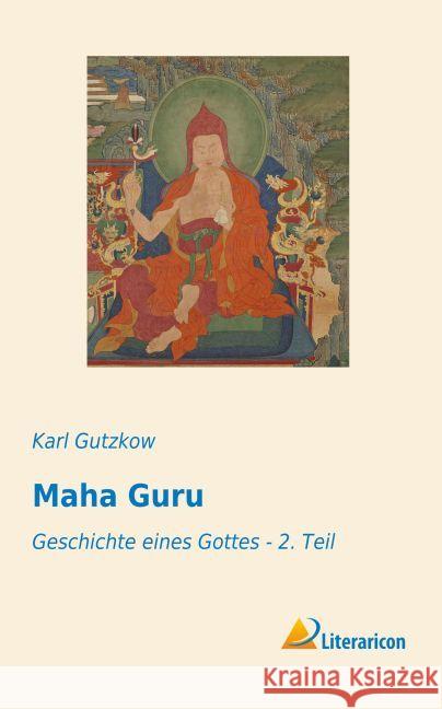 Maha Guru : Geschichte eines Gottes - 2. Teil Gutzkow, Karl 9783959130509 Literaricon - książka