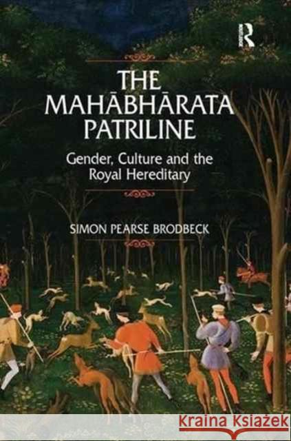 Mahabharata Patriline: Gender, Culture, and the Royal Hereditary Simon Pearse Brodbeck 9781138279179 Routledge - książka