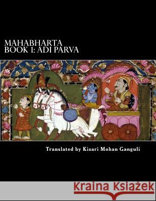 Mahabharta Book 1: Adi Parva Vyasa                                    Alex Struik Kisari Mohan Ganguli 9781479366903 Createspace - książka