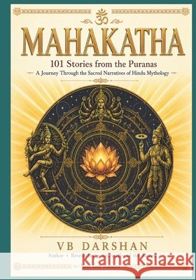 Mahakatha: 101 Stories from the Puranas - A Journey Through the Sacred Narratives of Hindu Mythology Soma, Vijaya, Darshan, Vb 9798185970140 Independently Published - książka