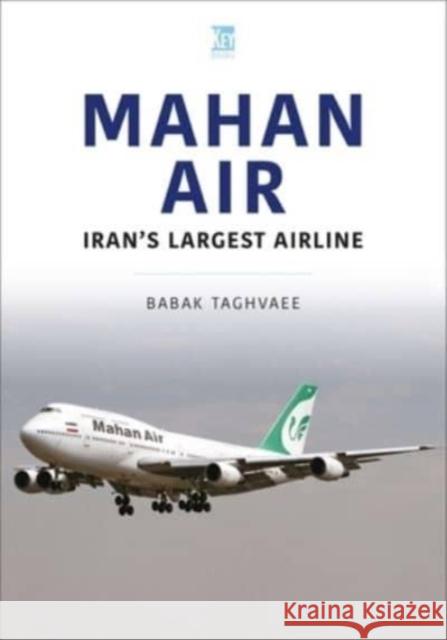 Mahan Air: The Ayatollah's Air America Babak Taghvaee 9781802825831 Key Publishing Ltd - książka