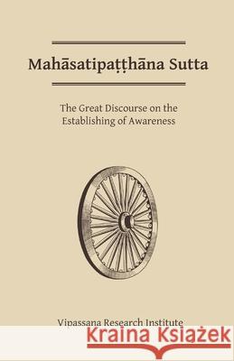 Mahasatipatthana Sutta: The Great Discourse on the Establishing of Awareness  9780964948402 Vipassana Dhura - książka