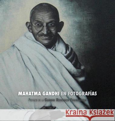 Mahatma Gandhi en Fotografías: Prefacio de la Gandhi Research Foundation - a Todo Color Lucca, Adriano 9781788949439 Discovery Publisher - książka