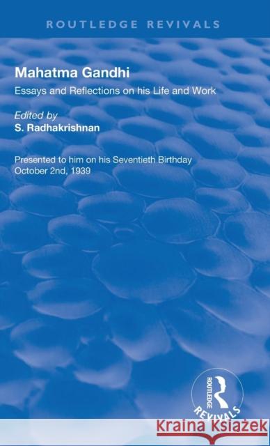 Mahatma Gandhi: Essays and Reflections on His Life and Work Radhakrishnan, S. 9780367180195 Taylor and Francis - książka