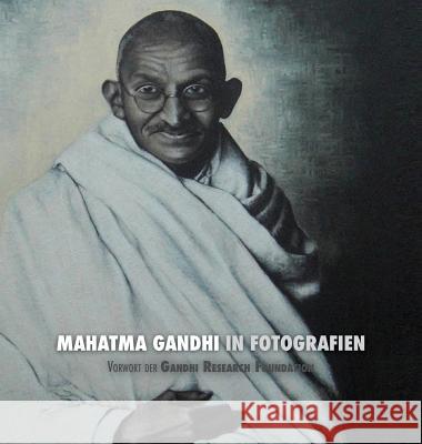 Mahatma Gandhi in Fotografien: Vorwort der Gandhi Research Foundation Lucca, Adriano 9781788941341 Discovery Publisher - książka