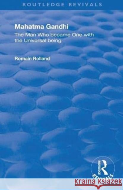 Mahatma Gandhi: The Man Who Became One with the Universal Being Rolland, Romain 9780367254711 Routledge - książka