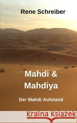 Mahdi und die Mahdiya Rene Schreiber 9781097707263 Independently Published - książka